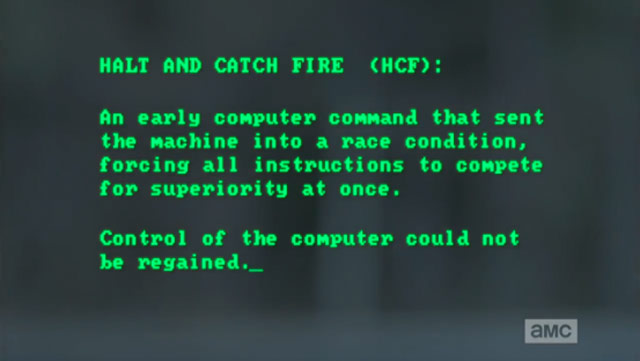 Halt And Catch Fire